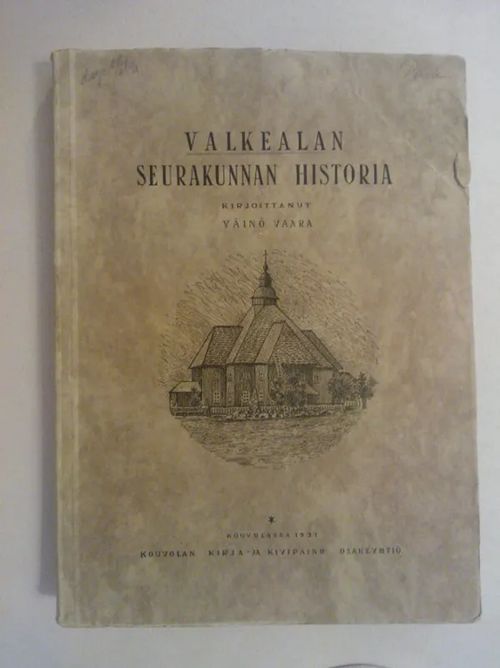 Valkealan seurakunnan historia [ Valkealan pitäjän historia 2 ] - Vaara Väinö | Helsingin Antikvariaatti | Osta Antikvaarista - Kirjakauppa verkossa