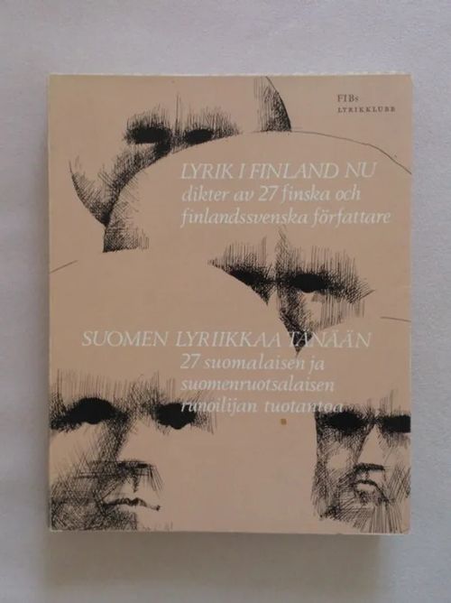 Lyrik i Finland nu, dikter av 27 finska och finlandssvenska författare - Suomen lyriikkaa tänään, 27 suomalaisen ja suomenruotsalaisen runoilijan tuotantoa - Nylund Mauritz - Polkunen Mirjam (toim.) - Laitinen Kai (johdanto) - [mm. Saarikoski Pentti Carpelan Bo - Haavikko Paavo - Manner Eeva-Liisa ] | Helsingin Antikvariaatti | Osta Antikvaarista - Kirjakauppa verkossa