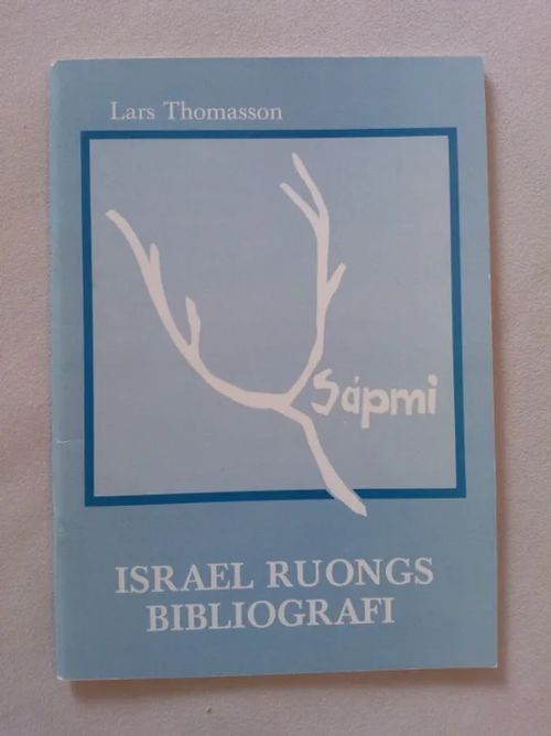 Israel Ruongs bibliografi [ Lappi ] - Thomasson Lars | Helsingin Antikvariaatti | Osta Antikvaarista - Kirjakauppa verkossa