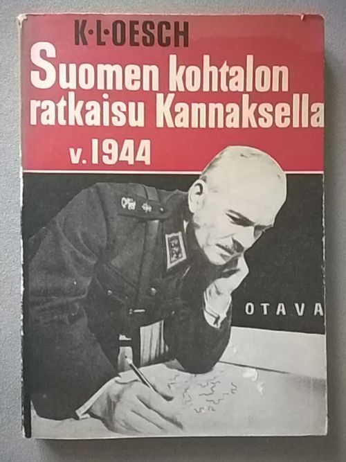 Suomen kohtalon ratkaisu Kannaksella v. 1944 - Oesch K. L. | Helsingin Antikvariaatti | Osta Antikvaarista - Kirjakauppa verkossa