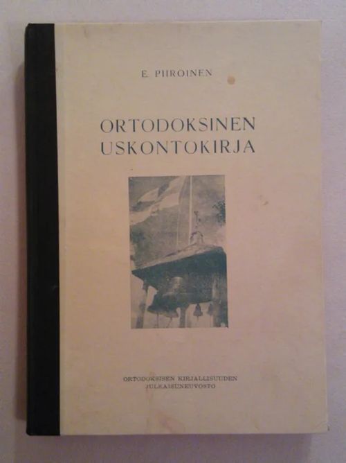 Ortodoksinen uskontokirja - Piiroinen Erkki | Helsingin Antikvariaatti | Osta Antikvaarista - Kirjakauppa verkossa