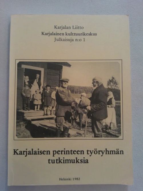 Karjalaisen perinteen työryhmän tutkimuksia [Karjalan Liitto. Karjalainen kulttuurikeskus. Julkaisuja n:o 1] - Valonen Niilo - Sallinen-Gimpl Pirkko - ym. | Helsingin Antikvariaatti | Osta Antikvaarista - Kirjakauppa verkossa