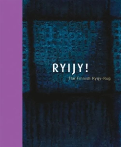 Ryijy! - The Finnish ryijy-rug - Svinhufvud Leena - Viljanen Eeva (toim.) | Helsingin Antikvariaatti | Osta Antikvaarista - Kirjakauppa verkossa