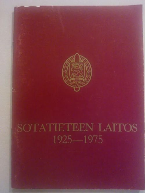 Sotatieteen laitos 1925-1975 [ Sis. mm. Suomi naapurien ja suurvaltojen suunnitelmissa keskiajalta nykypäivään ] - Tervasmäki Vilho (toim.) | Helsingin Antikvariaatti | Osta Antikvaarista - Kirjakauppa verkossa