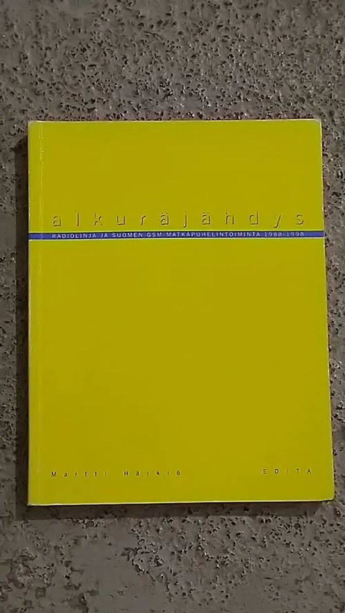 Alkuräjähdys : Radiolinja ja Suomen GSM-matkapuhelintoiminta 1988-1998 - Häikiö Martti | Helsingin Antikvariaatti | Osta Antikvaarista - Kirjakauppa verkossa