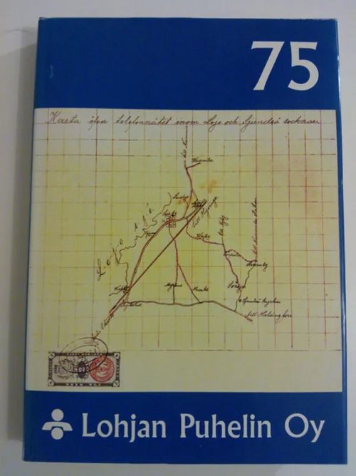 Lohjan Puhelin Oy 1912-1972 [ 75 vuotta ] - Salonen Torsti | Helsingin Antikvariaatti | Osta Antikvaarista - Kirjakauppa verkossa