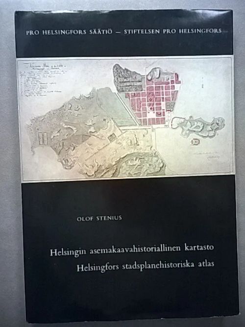 Helsingin asemakaavahistoriallinen kartasto - Helsingfors stadsplanehistoriska atlas - Stenius Olof (toim.) | Helsingin Antikvariaatti | Osta Antikvaarista - Kirjakauppa verkossa