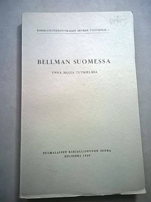 Bellman Suomessa ynnä muita tutkielmia. Kirjallisuudentutkijain seuran vuosikirja 1 [ mm: Eino Salokas : Bellmanin runous Suomessa ] | Helsingin Antikvariaatti | Osta Antikvaarista - Kirjakauppa verkossa