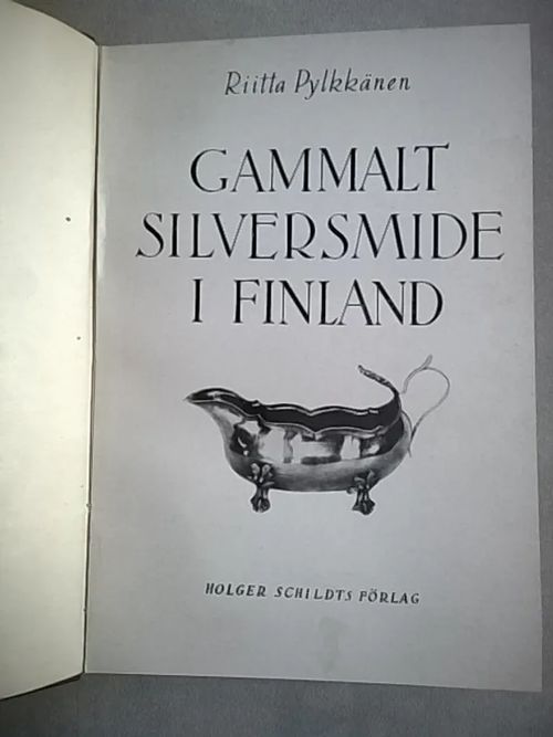 Gammalt silversmide i Finland - Pylkkänen Riitta | Helsingin Antikvariaatti | Osta Antikvaarista - Kirjakauppa verkossa