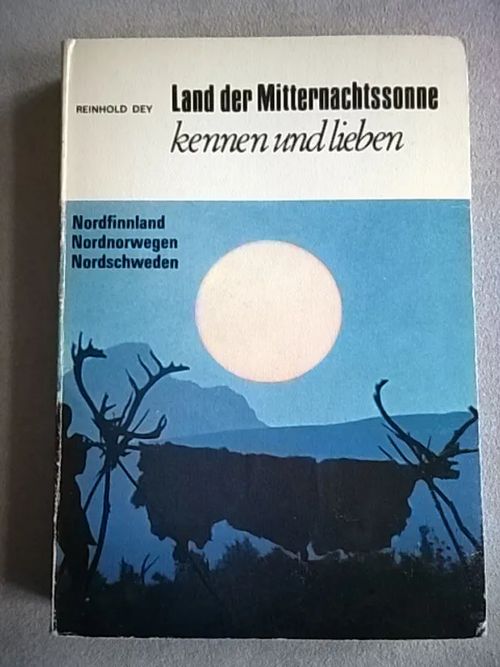 Land der Mitternachtssonne kennen und lieben : Lapplandurlaub in Nordfinnland, Nordnorwegen und Nordschweden. LN-Touristikführer 61 - Dey Reinhold | Helsingin Antikvariaatti | Osta Antikvaarista - Kirjakauppa verkossa