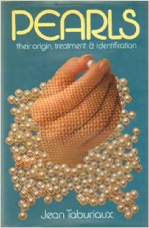 Pearls : Their Origin, Treatment and Identification - Taburiaux Jean | Helsingin Antikvariaatti | Osta Antikvaarista - Kirjakauppa verkossa