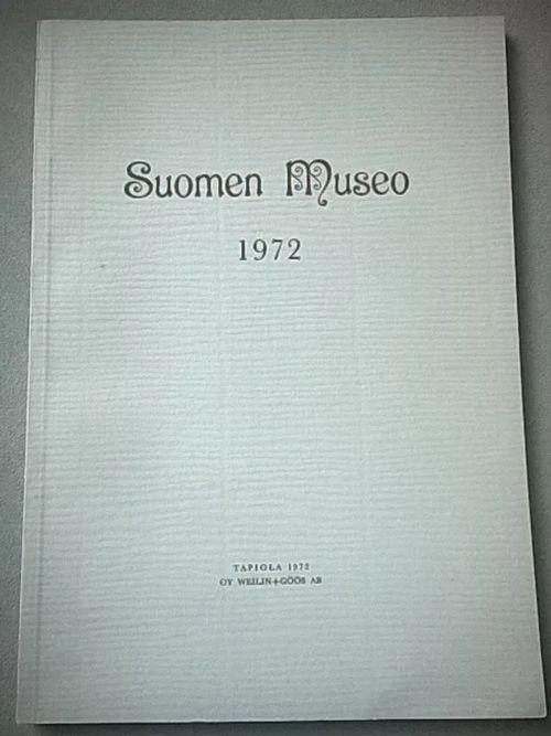 Suomen museo 1972 [mm. Otto-Iivari Meurman: Katsaus Sortavalan asemakaavalliseen kehitykseen + Leena Tomanterä: Kolme Köyliön Vanhankartanon miekkaa + Antero Sinisalo: Olavinlinnan ulkohahmo 1475-1975 + Jukka Ervamaa: Käkisalmen ja Hiitolan sormusten figuurit ] | Helsingin Antikvariaatti | Osta Antikvaarista - Kirjakauppa verkossa