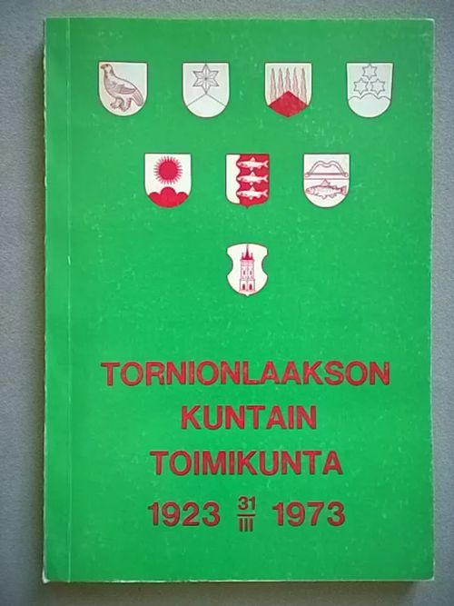 Tornionlaakson kuntain toimikunta 1923 31/3 1973 [mm. Lapinkylän oikeuksista Enontekiöllä + Tornionjokilaakson kalastusolojen kehitys ] - Arrela Veli (toim.) | Helsingin Antikvariaatti | Osta Antikvaarista - Kirjakauppa verkossa