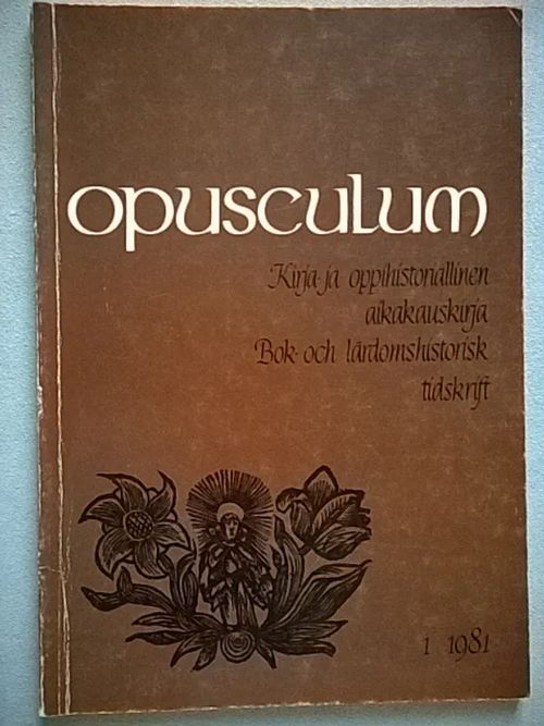 Opusculum 1981 nro 1 : Kirja- ja oppihistoriallinen aikakauskirja - Bok- och lärdomshistorisk tidskrift [mm. Matti Klinge: Porthanin kaksi kansaa ] | Helsingin Antikvariaatti | Osta Antikvaarista - Kirjakauppa verkossa