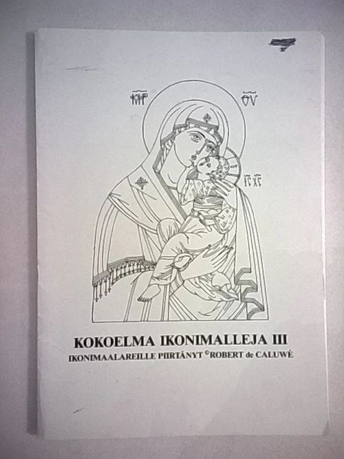 Kokoelma ikonimalleja 3 - ikonimaalareille piirtänyt Robert de Caluwe&#769; - Caluwe Robert de | Helsingin Antikvariaatti | Osta Antikvaarista - Kirjakauppa verkossa