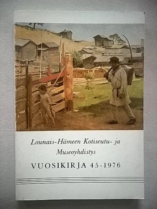 Lounais-Hämeen kotiseutu- ja museoyhdistys vuosikirja 45 - 1976 [Sis. mm: Urjalan keskiaika + Oja Matti: Ristimänimistä johtuneet kantatalojen nimet Humppilassa, Jokioisissa, Somerniemellä, Somerolla, Urjalassa ja Ypäjällä ] | Helsingin Antikvariaatti | Osta Antikvaarista - Kirjakauppa verkossa