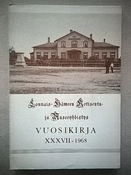 Lounais-Hämeen kotiseutu- ja museoyhdistys vuosikirja XXXVII - 1968 | Helsingin Antikvariaatti | Osta Antikvaarista - Kirjakauppa verkossa