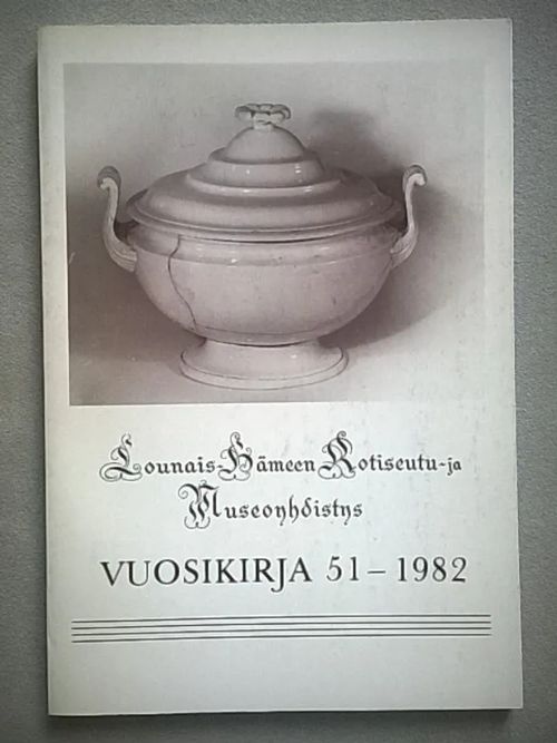 Lounais-Hämeen kotiseutu- ja museoyhdistys vuosikirja 51 - 1982 | Helsingin Antikvariaatti | Osta Antikvaarista - Kirjakauppa verkossa