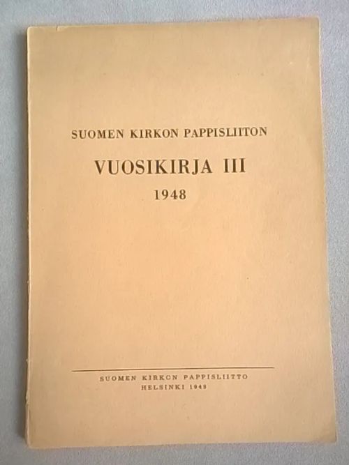 Suomen kirkon pappisliiton vuosikirja 3 - 1948 [mm: Suomen papiston matrikkeli ] | Helsingin Antikvariaatti | Osta Antikvaarista - Kirjakauppa verkossa