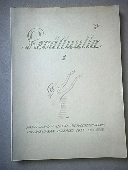 Kevättuulia 1 : Hämeenlinnan alakansakouluseminaarin toverikunnan julkaisu : 1933 | Helsingin Antikvariaatti | Osta Antikvaarista - Kirjakauppa verkossa