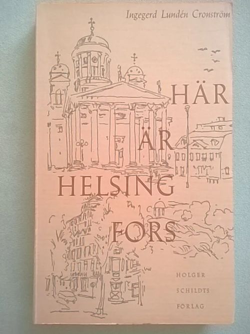 Här är Helsingfors - Lundén Cronström Ingegerd | Helsingin Antikvariaatti | Osta Antikvaarista - Kirjakauppa verkossa