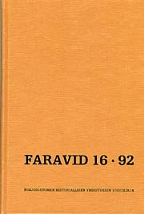 Faravid 16 - 92 : Pohjois-Suomen historiallisen yhdistyksen vuosikirja [mm. The image of Islam in Finland in 19th Century + Joensuun taidemuseon antiikkikokoelma + Oulun Wiikko-Sanomia ja Turkki + Väärennettyjä Täyssinän rajamerkkejä maastossa + Taas kerran Pähkinäsaaren rauhan rajasta ] | Helsingin Antikvariaatti | Osta Antikvaarista - Kirjakauppa verkossa