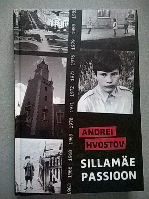 Sillamäe passioon - Hvostov Andrei | Helsingin Antikvariaatti | Osta Antikvaarista - Kirjakauppa verkossa