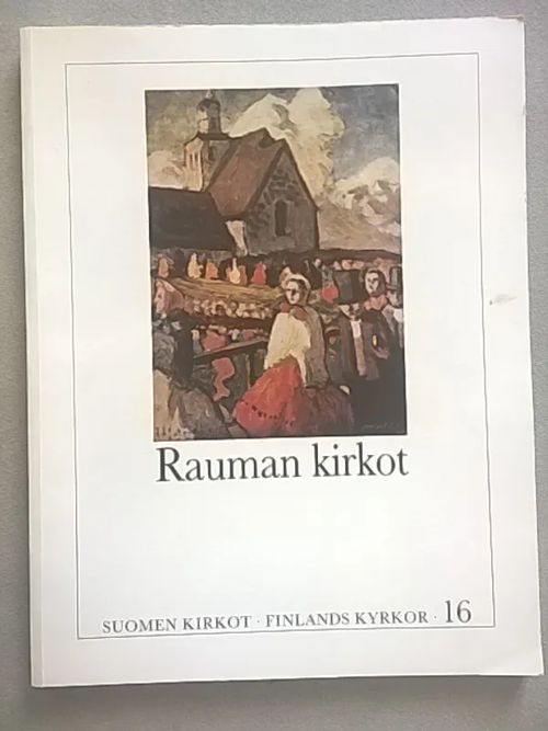 Rauman kirkot [ Suomen kirkot 16, Turun arkkihiippakunta 12, Rauman rovastikunta I] - Hyvönen Heikki - Knapas Marja Terttu | Helsingin Antikvariaatti | Osta Antikvaarista - Kirjakauppa verkossa