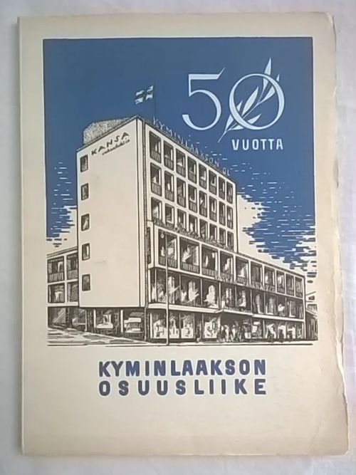 Kyminlaakson osuusliike 50 vuotta 1905-1955 - Heikkilä Ensio | Helsingin Antikvariaatti | Osta Antikvaarista - Kirjakauppa verkossa