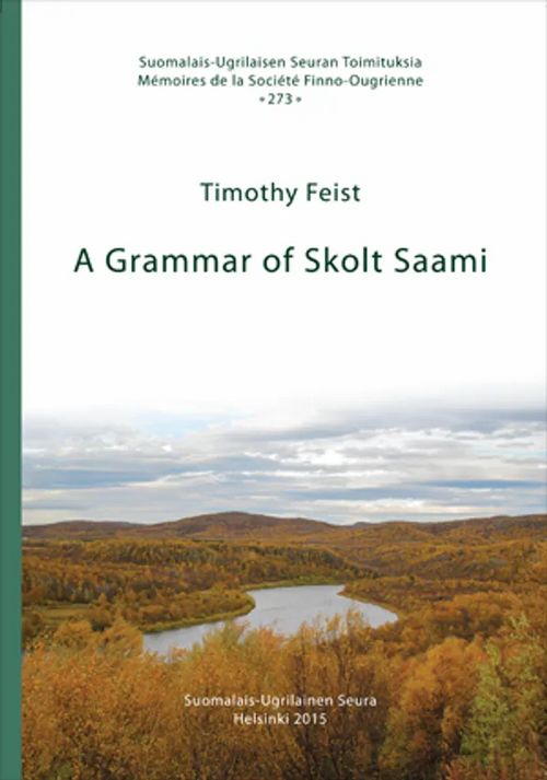 A Grammar of Skolt Saami [ koltansaamen kielioppi ] - Feist Timothy | Helsingin Antikvariaatti | Osta Antikvaarista - Kirjakauppa verkossa