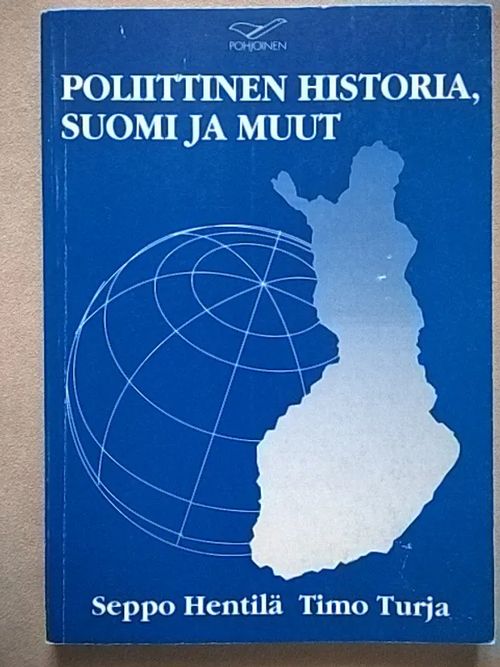 Poliittinen historia, Suomi ja muut [mm: Rautatie Jäämerelle? + Suomen  talvisota ja Hitlerin Saksa + Suomen 1940-luvun kaivosteollisuus - ulko- ja  puolustuspoliittiset ulottuvuudet] - Hentilä Seppo - Turja Timo (toim.) |  Helsingin Antikvariaatti | Osta ...