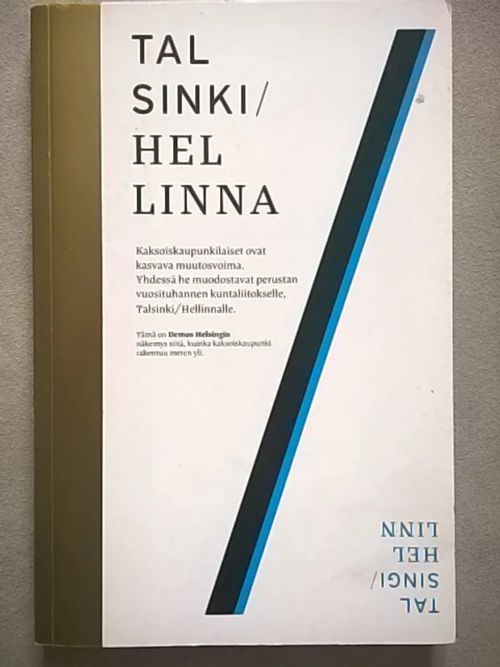 Talsinki / Hellinna - Talsingi / Hellinn - Mokka Roope - Kröger Artturi - Riala Maria - Åman Pirkka - Neuvonen Aleksi - Vassinen Simo - Kaskinen Tuuli - Kuittinen Outi | Helsingin Antikvariaatti | Osta Antikvaarista - Kirjakauppa verkossa