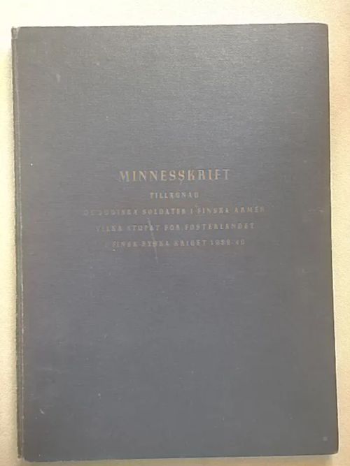 Minnesskrift tillägnad de judiska soldater i Finska armén vilka stupat för fosterlandet i finsk-ryska kriget 1939-40 [ Muistojulkaisu omistettu Suomen armeijan juutalaisille sotilaille jotka kaatuivat Suomen sodassa 1939-40 ] | Helsingin Antikvariaatti | Osta Antikvaarista - Kirjakauppa verkossa