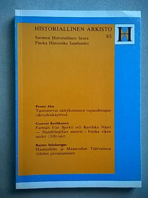 Historiallinen Arkisto 85 [mm: Kerkkonen: Farmän från Björkö och Karelska Näset - handelssjöfart innerst i Finska viken under 1500-talet + Salokangas: Maalaisliitto ja Maaseudun Tulevaisuus -lehden perustaminen ] | Helsingin Antikvariaatti | Osta Antikvaarista - Kirjakauppa verkossa