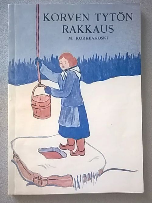 Korven tytön rakkaus - Korkeakoski Mikko | Helsingin Antikvariaatti | Osta Antikvaarista - Kirjakauppa verkossa