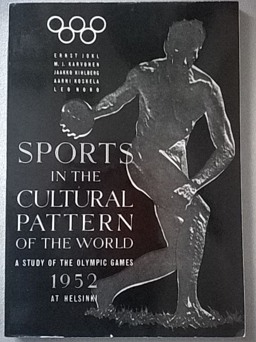 Sports in the Cultural Pattern of the World : a Study of the 1952 Olympic Games at Helsinki - Jokl Ernst - Karvonen M. J. - Kihlberg Jaakko - Koskela Aarni - Noro Leo | Helsingin Antikvariaatti | Osta Antikvaarista - Kirjakauppa verkossa