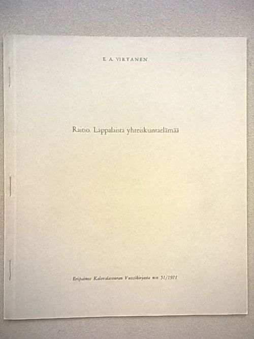 Raitio : lappalaista yhteiskuntaelämää - Virtanen E. A. | Helsingin Antikvariaatti | Osta Antikvaarista - Kirjakauppa verkossa