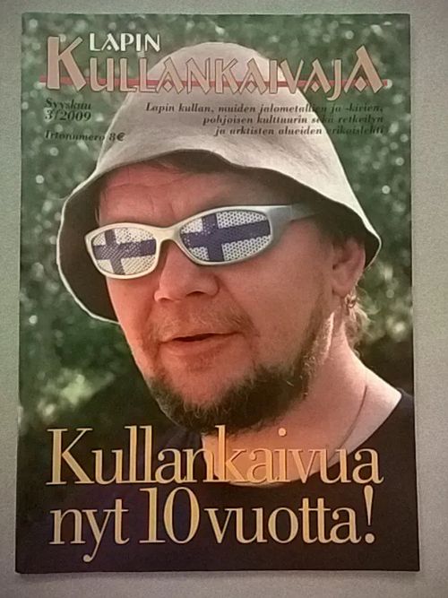 Lapin kullankaivaja 2009/3 - Lapin kullan, muiden jalometallien ja -kivien, kulttuurin sekä retkeilyn ja arktisten alueiden lehti | Helsingin Antikvariaatti | Osta Antikvaarista - Kirjakauppa verkossa