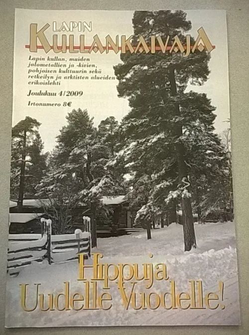 Lapin kullankaivaja 2009/4 - Lapin kullan, muiden jalometallien ja -kivien, kulttuurin sekä retkeilyn ja arktisten alueiden lehti | Helsingin Antikvariaatti | Osta Antikvaarista - Kirjakauppa verkossa