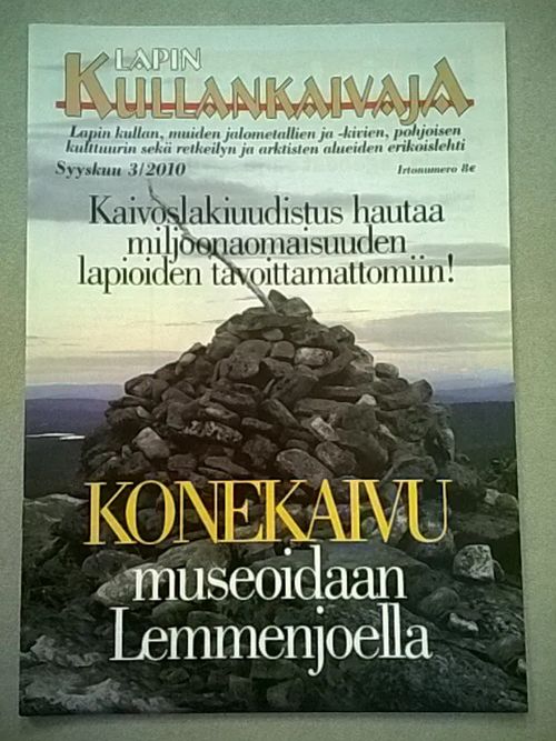 Lapin kullankaivaja 2010/3 - Lapin kullan, muiden jalometallien ja -kivien, kulttuurin sekä retkeilyn ja arktisten alueiden lehti | Helsingin Antikvariaatti | Osta Antikvaarista - Kirjakauppa verkossa