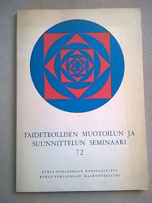 Taideteollisen muotoilun ja suunnittelun seminaari 72 - Luotero Aino - Koistinen Seppo (toim.) | Helsingin Antikvariaatti | Osta Antikvaarista - Kirjakauppa verkossa