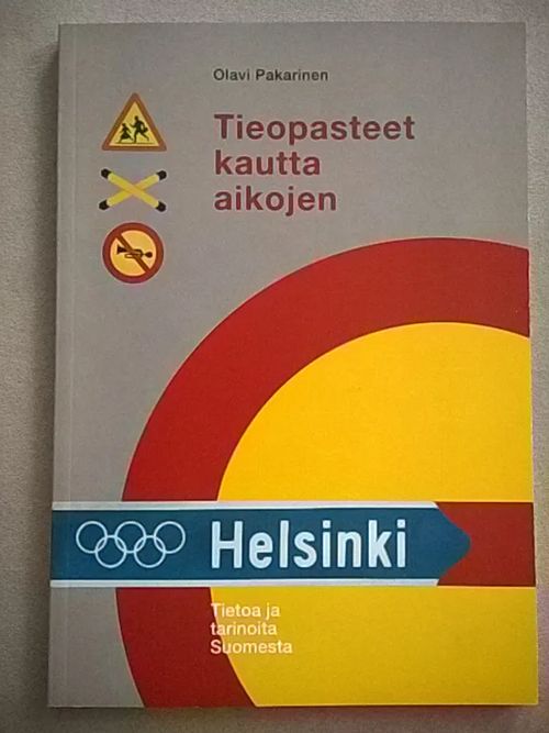 Tieopasteet kautta aikojen : tietoa ja tarinoita Suomesta - Pakarinen Olavi | Helsingin Antikvariaatti | Osta Antikvaarista - Kirjakauppa verkossa