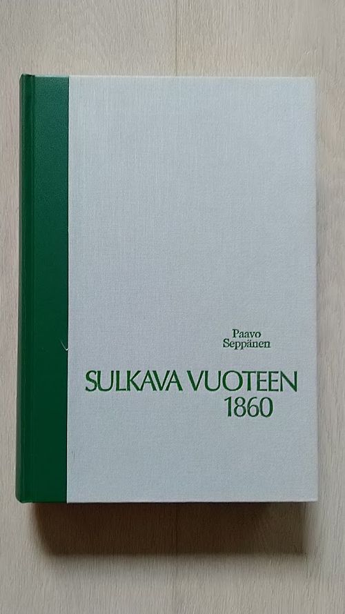 Sulkavan historia 1 : Sulkava vuoteen 1860 - Seppänen Paavo | Helsingin Antikvariaatti | Osta Antikvaarista - Kirjakauppa verkossa