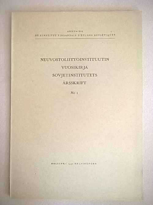 Neuvostoliittoinstituutin vuosikirja No 1 - Sovjetinstitutets årsskrift No 1 [mm: Y. Ruutu: Lokakuun vallankumous ja Suomen kohtalo + V. Kiparsky: Pushkinin suhde Suomeen + Leo Lindeberg: Kyrkans ställning i Sovjetunionen ] | Helsingin Antikvariaatti | Osta Antikvaarista - Kirjakauppa verkossa