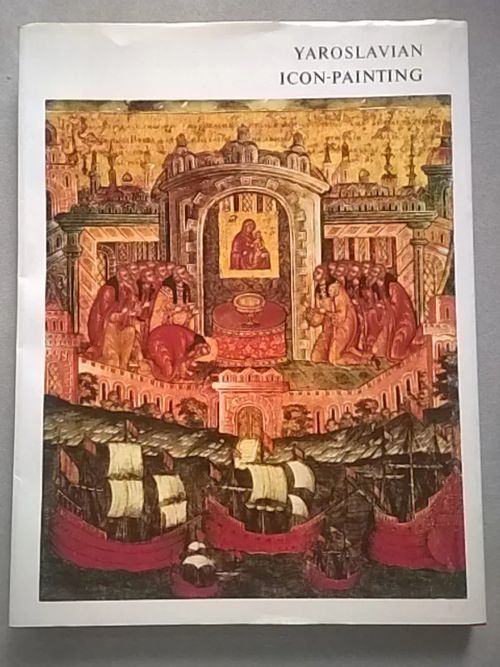 Yaroslavian Icon Painting - Maslenitsyn S. I. | Helsingin Antikvariaatti | Osta Antikvaarista - Kirjakauppa verkossa