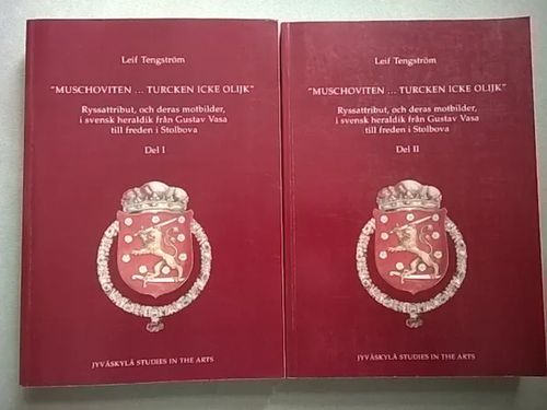 "Muschoviten ... turcken icke olijk" : ryssatribut, och deras motbilder, i svensk heraldik från Gustav Vasa till freden Stolbova, 1-2 - Tengström Leif | Helsingin Antikvariaatti | Osta Antikvaarista - Kirjakauppa verkossa