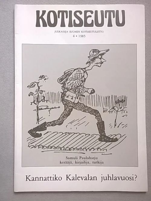 Kotiseutu 1985/4 [ Samuli Paulaharju -numero ] | Helsingin Antikvariaatti | Osta Antikvaarista - Kirjakauppa verkossa