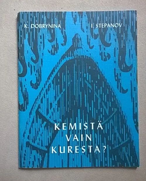 Kemistä vai Kuresta? [ Vienan-Karjala Kurenkylä Voleinvaara, karjalankielinen ] - Stepanov Ivan - Dobrynina Ksenja | Helsingin Antikvariaatti | Osta Antikvaarista - Kirjakauppa verkossa