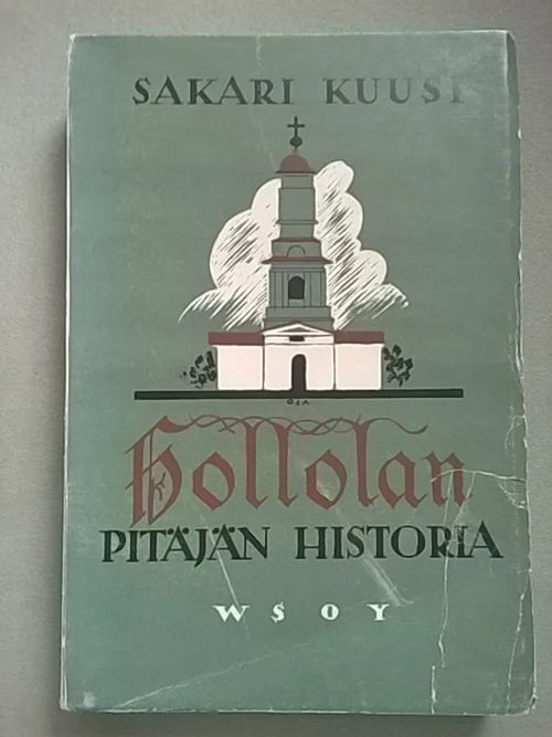 Hollolan pitäjän historia I osa : muinaisuuden hämärästä kunnallisen elämän alkuun 1860-luvulle - Kuusi Sakari | Helsingin Antikvariaatti | Osta Antikvaarista - Kirjakauppa verkossa