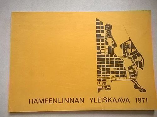 Hämeenlinnan yleiskaava 1971 | Helsingin Antikvariaatti | Osta Antikvaarista - Kirjakauppa verkossa